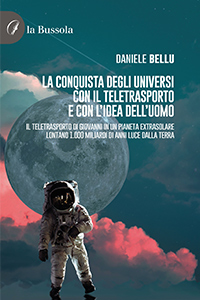 copertina 9791254741153 La conquista degli Universi con il teletrasporto e con l’idea dell’uomo