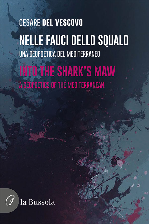 copertina Nelle fauci dello squalo<br>Una geopoetica del mediterraneo - 9791254749395